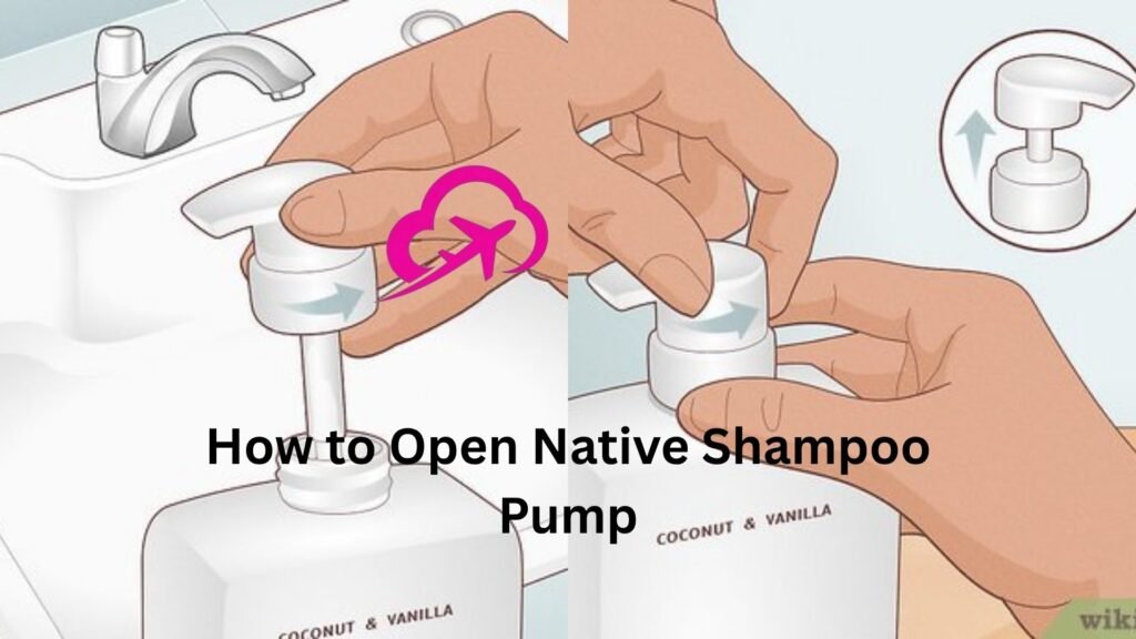 How to Open Native Shampoo Pump how to open native shampoo pump