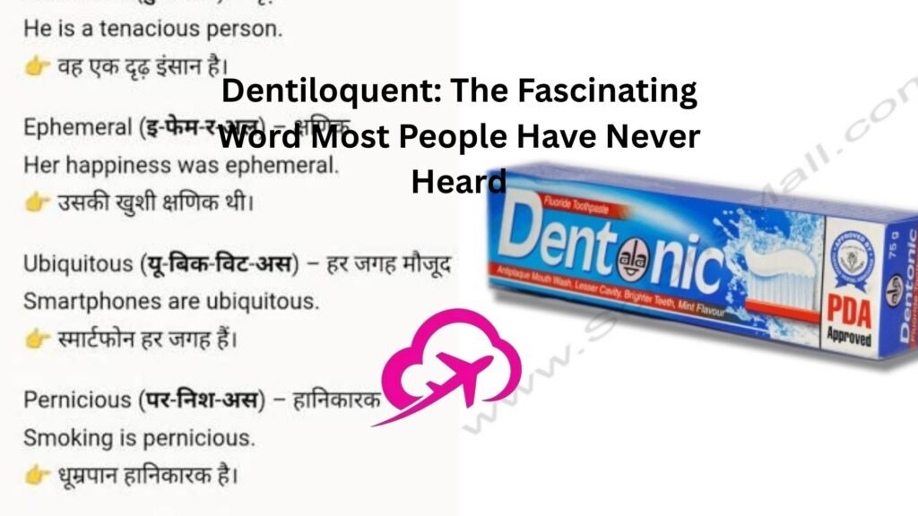 dentiloquent